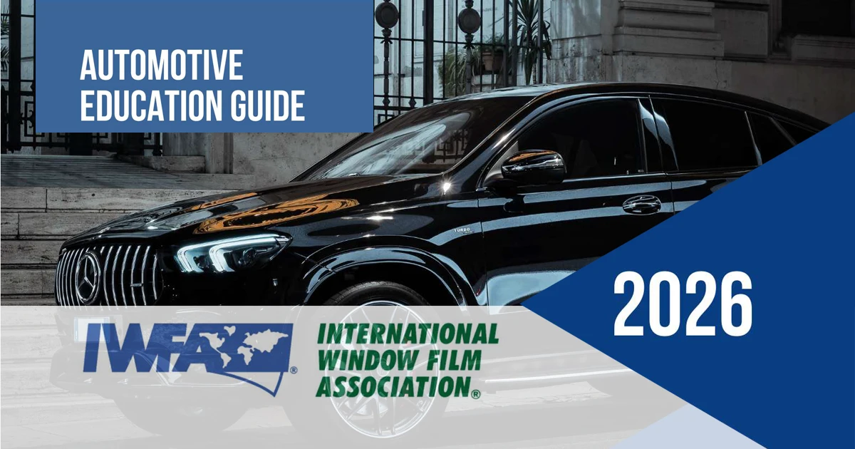 Global Automotive Window Film Guide 2026: Physics, Heat Transfer, and Technology from the IWFA Education Guide | MAXXMA